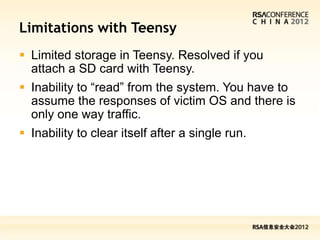 Limitations with Teensy
 Limited storage in Teensy. Resolved if you
  attach a SD card with Teensy.
 Inability to “read”...