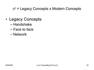 c 2  = Legacy Concepts x Modern Concepts Legacy Concepts Handshake Face to face Network 
