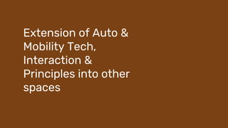 28 25.02.2021 NEW CO CONFIDENTIAL – Presentation title
Extension of Auto &
Mobility Tech,
Interaction &
Principles into other
spaces
 
