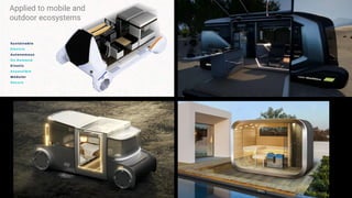 Applied to mobile and
outdoor ecosystems
 