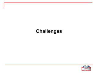 Challenges
 