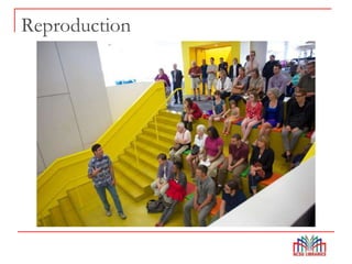 Reproduction
 