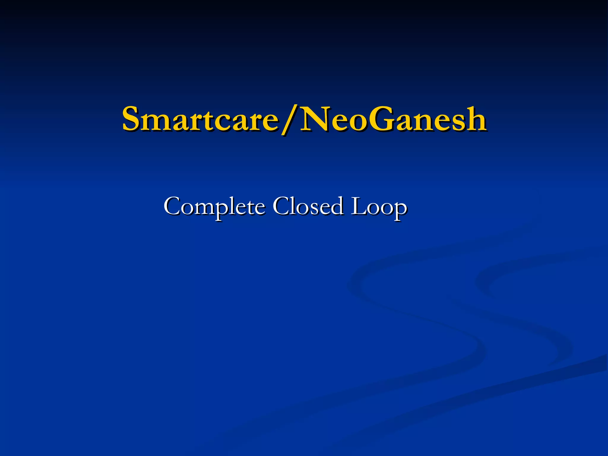 Smartcare/NeoGanesh Complete Closed Loop 