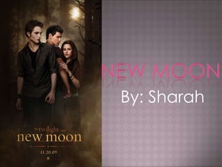New Moon By: Sharah 