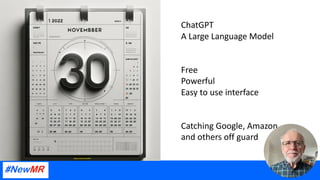 ChatGPT
A Large Language Model
Free
Powerful
Easy to use interface
Catching Google, Amazon
and others off guard