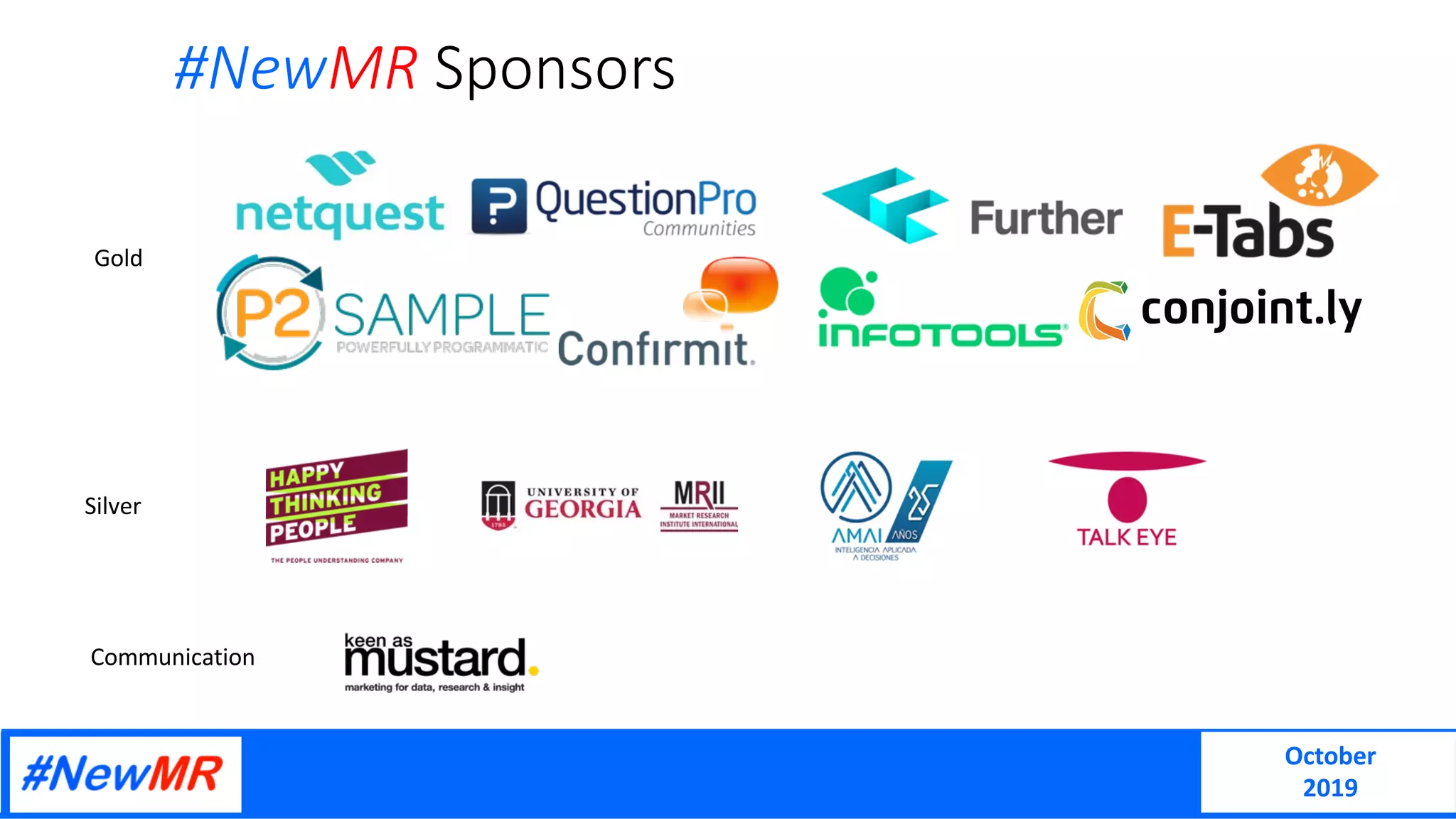 #NewMR Sponsors
Communication
Gold
Silver
October
2019
 
