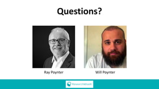 Questions?
Ray Poynter Will Poynter
 