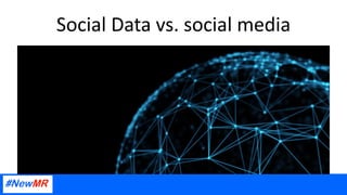 Social Data vs. social media
 
