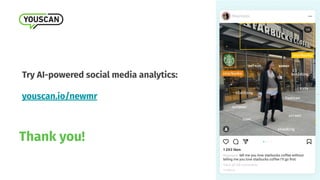 Thank you!
Try AI-powered social media analytics:
youscan.io/newmr
 