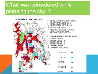 What was considered while
planning the city..?
 
