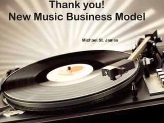 The New Music Business Model- Stjames