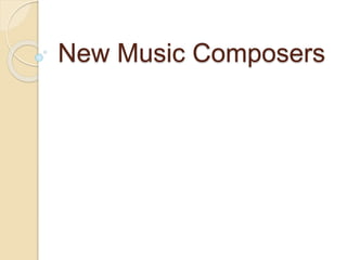 New Music Composers
 