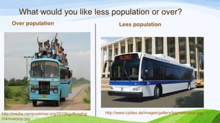 Less Population Less Noise New my presentation on world population day | PPTX