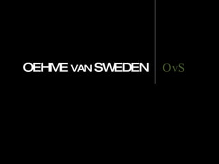 OEHME  VAN  SWEDEN OvS 