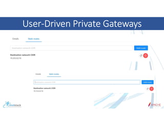 User-Driven Private Gateways
 