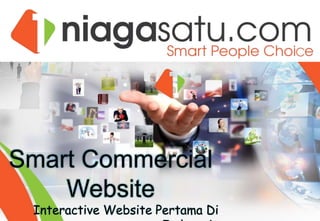 Smart Commercial
Website
Interactive Website Pertama Di
 