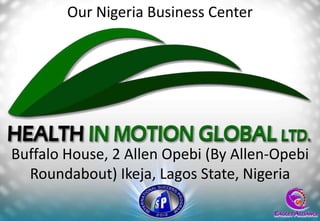 Our Nigeria Business Center




Buffalo House, 2 Allen Opebi (By Allen-Opebi
  Roundabout) Ikeja, Lagos State, Nigeria
 