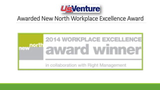 Awarded New North Workplace Excellence Award  