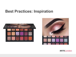 #NYKLondon
Best Practices: Inspiration
 
