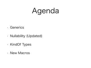 Agenda
• Generics
• Nullability (Updated)
• KindOf Types
• New Macros
 