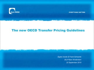 The new OECD Transfer Pricing Guidelines  Ágata Uceda & Frank Schwarte DLA Piper Amsterdam 22 September 2010 