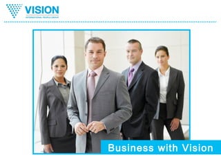 Business with Vision
Business with Vision
 