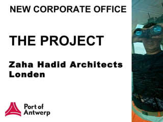 NEW CORPORATE OFFICE THE PROJECT Zaha Hadid Architects  Londen   