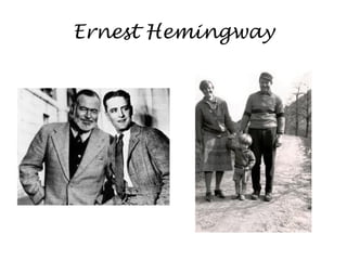 Ernest Hemingway

 