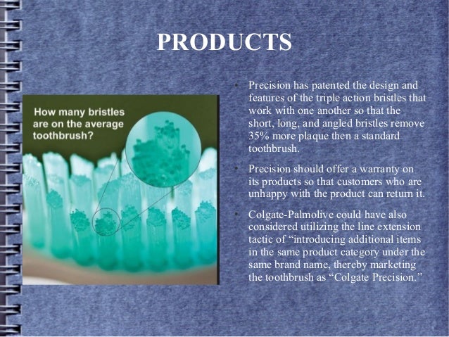 colgate palmolive company the precision toothbrush Colgate - palmolive company: the precision toothbrush i-synopsis in 1992, colgate-palmolive (cp) was the global leader in household and personal care products like. colgate palmolive company the precision toothbrush Colgate - palmolive company: the precision toothbrush i-synopsis in 1992, colgate-palmolive (cp) was the global leader in household and personal care products like.