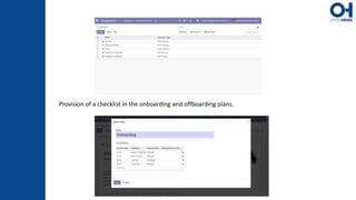 Provision of a checklist in the onboarding and offboarding plans.
 
