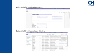 Notice period in employee contracts.
Optional fields in the employee list view.
 