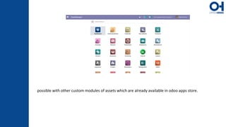 possible with other custom modules of assets which are already available in odoo apps store.
 
