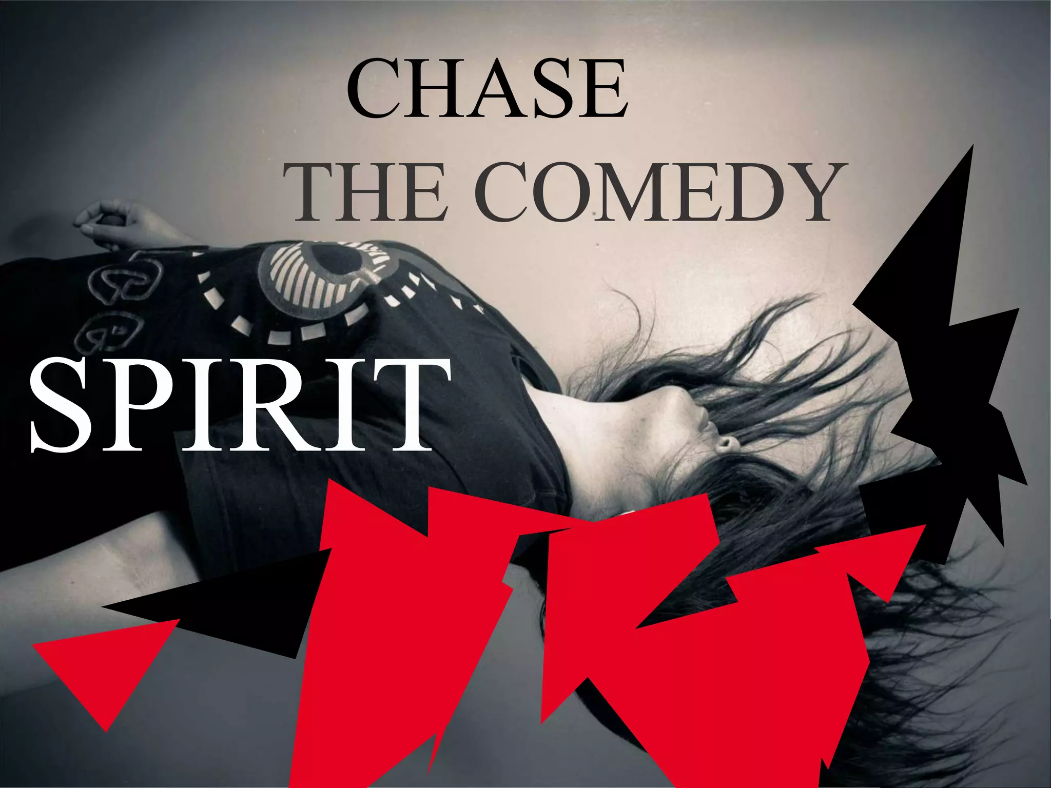 CHASE
THE COMEDY

SPIRIT
35

 