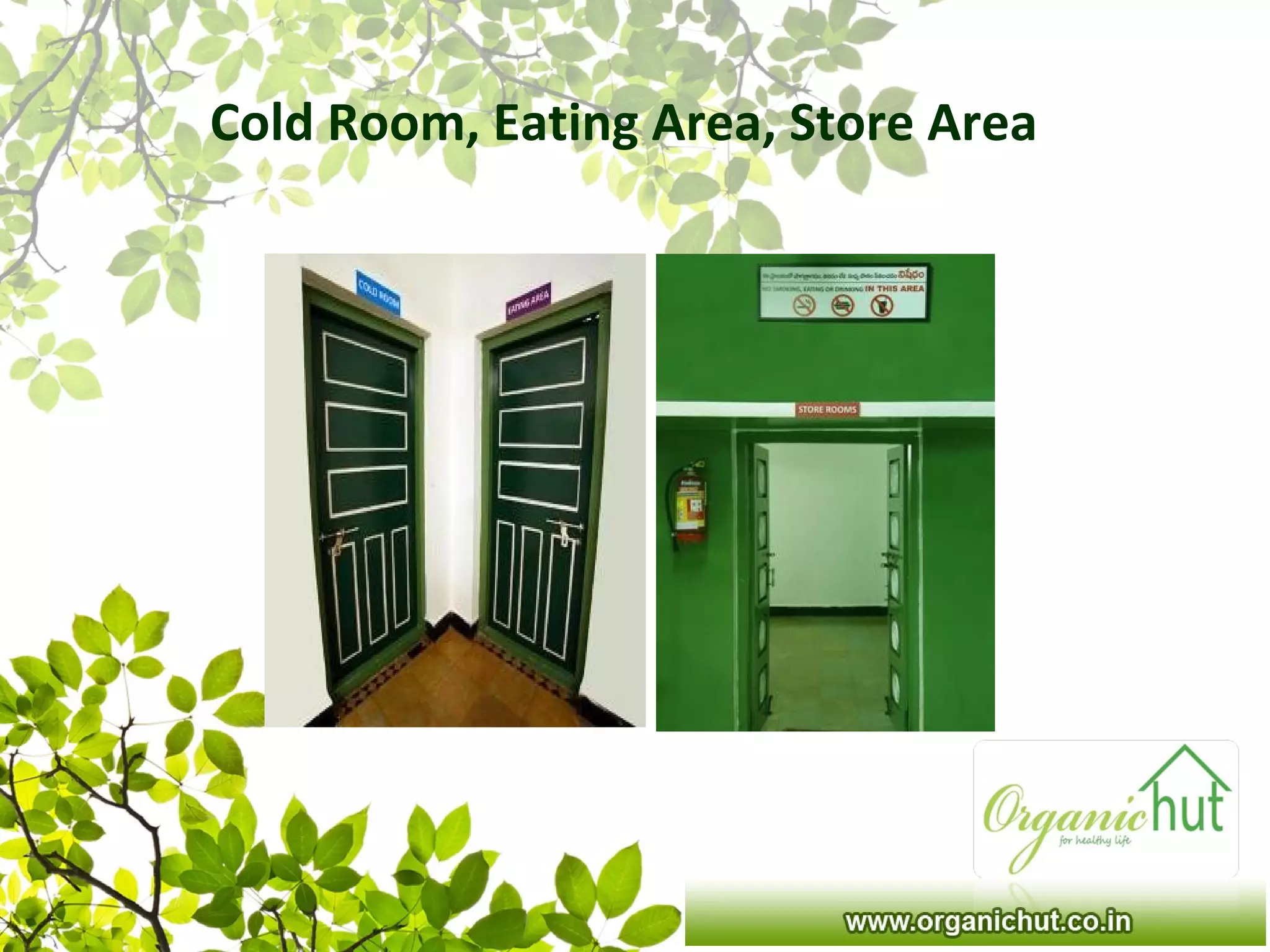 Cold Room, Eating Area, Store Area
 