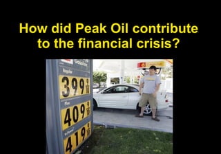 How did Peak Oil contribute to the financial crisis? 