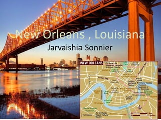 New Orleans , Louisiana
Jarvaishia Sonnier
 