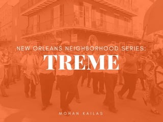 New Orleans Neighborhood Series: Treme by Mohan Kailas
