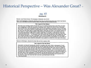 Historical Perspective – Was Alexander Great? –
pg. 65
 