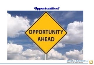 Opportunities?
 