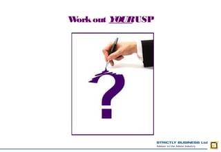 Work out YOUR USP
 