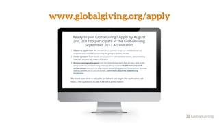 www.globalgiving.org/apply
 
