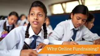 Why Online Fundraising?
 