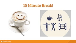 15 Minute Break!
 