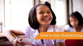 How to Join GlobalGiving
 