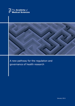 A new pathway for the regulation and
governance of health research
January 2011
 