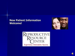 New Patient Information
Welcome!
 