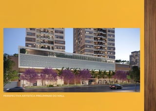 PERSPECTIVA ARTÍSTICA PRELIMINAR DO MALL
 