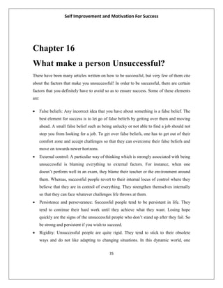 Self Improvement and Motivation For Success
35
Chapter 16
What make a person Unsuccessful?
There have been many articles w...