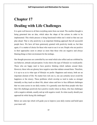 Self Improvement and Motivation For Success
37
Chapter 17
Dealing with Life Challenges
It is quite well known to all that ...