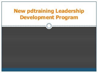 New pdtraining Leadership
Development Program
 